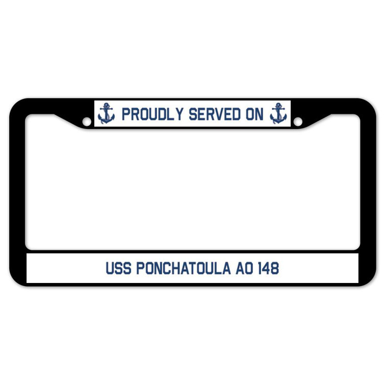 SignMission Proudly Served on USS PonCHATOULA AO 148 Plate Frame Wayfair